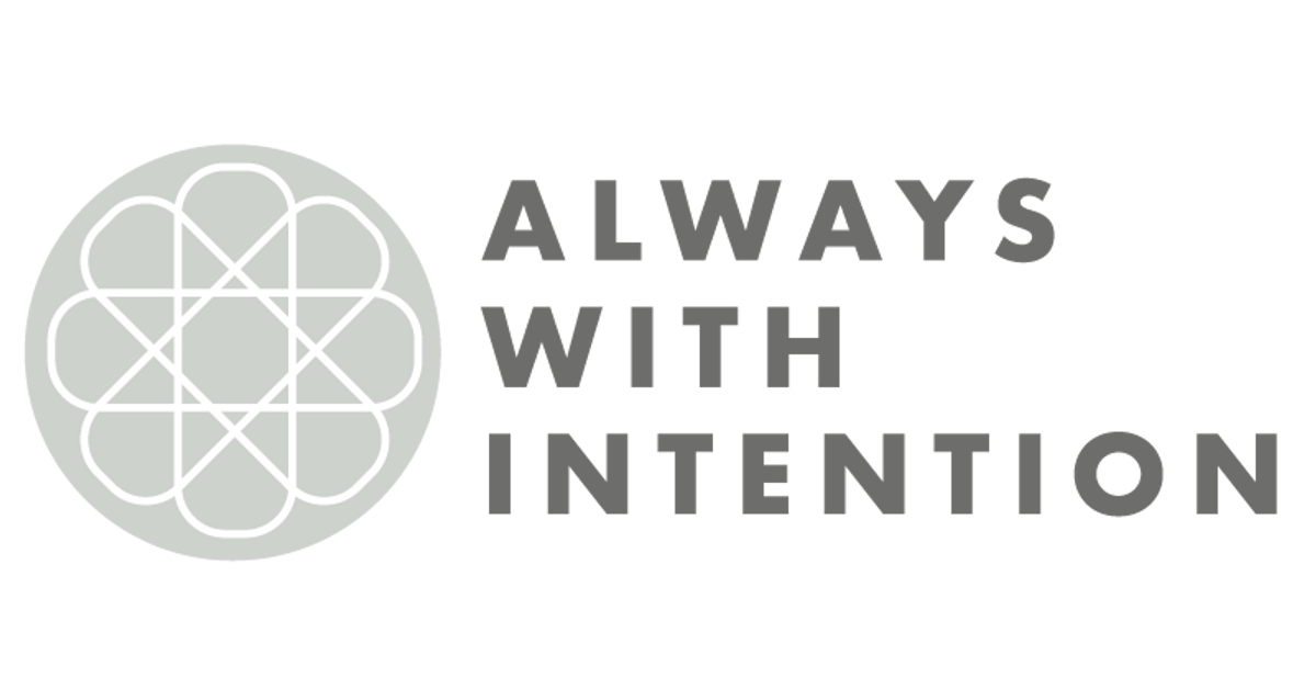 Always With Intention